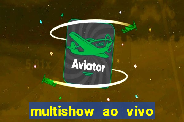 multishow ao vivo gratis online